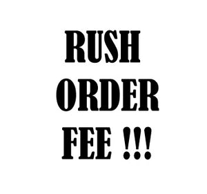 RUSH ORDER FEE
